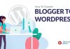 Migrating Your Site From Blogger to WordPress